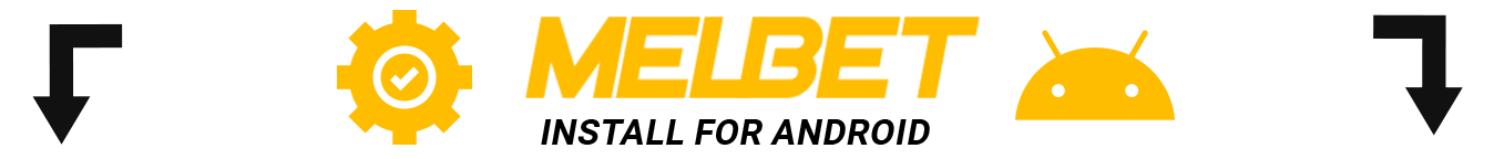 How to Install Melbet for Android: Step by step instruction