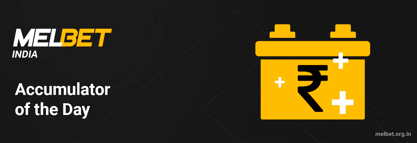 Increase your Odds by 10% by selecting Accumulator of the Day Bonus at Melbet India