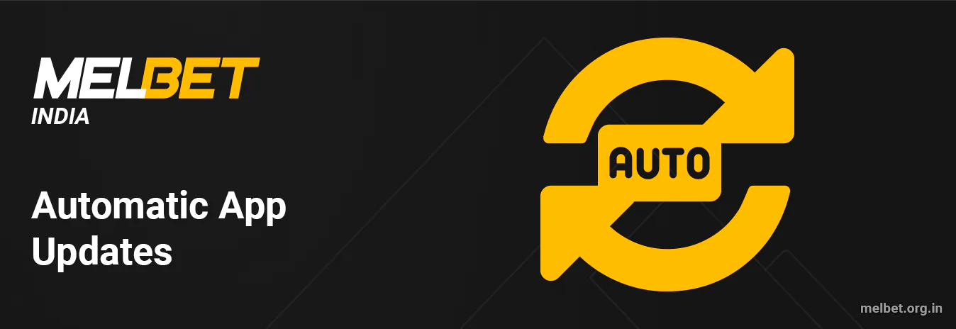 You can update Melbet Android and iOS apps automatically, without any manual actions