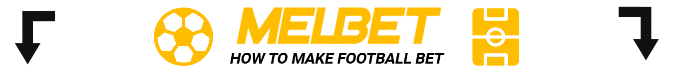 How to make football bet at Melbet - Step by Step Instruction