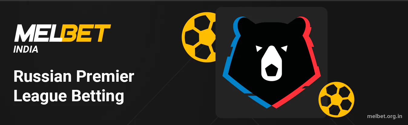 Melbet Users can bet on Russian Football Premier League - Tournament with most popular RU football teams