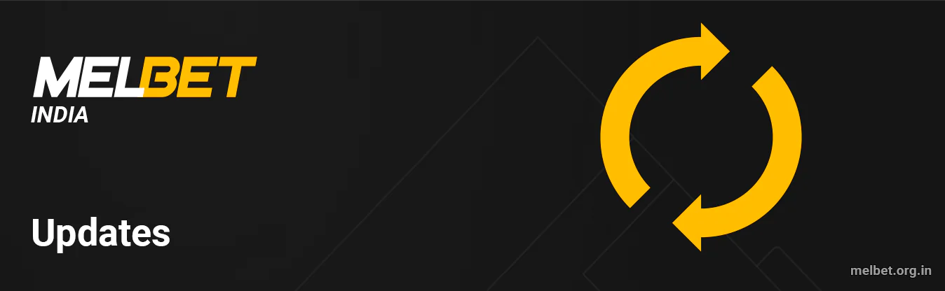 Updates of Melbet Services can be released at any time