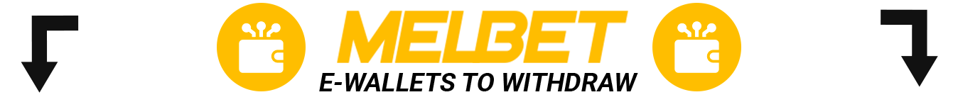 List of E-Wallets to Withdraw Money from Melbet India